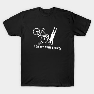 I Do My Own Stunts Cycling Funny Cyclist T-Shirt